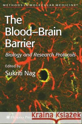 Blood'brain Barrier: Biology and Research Protocols Nag, Sukriti 9781588290731 Humana Press
