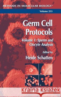 Germ Cell Protocols: Volume 1: Sperm and Oocyte Analysis Schatten, Heide 9781588291219 Humana Press