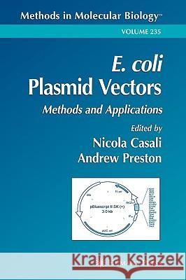 E. Coli Plasmid Vectors: Methods and Applications Casali, Nicola 9781588291516 Humana Press