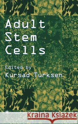 Adult Stem Cells Kursad Turksen Kursad Turksen 9781588291523 Humana Press