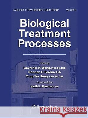Biological Treatment Processes Lawrence K. Wang Norman C. Pereira Yung-Tse Hung 9781588291639 Humana Press