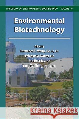 Environmental Biotechnology Lawrence K. Wang Joo-Hwa Tay Volodymyr Ivanov 9781588291660 Humana Press