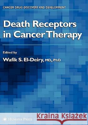 Death Receptors in Cancer Therapy Wafik S. El-Deiry 9781588291721 Humana Press