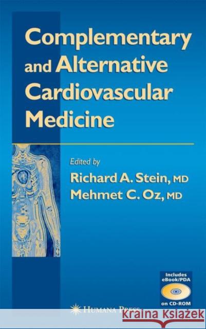 Complementary and Alternative Cardiovascular Medicine Richard A. Stein Mehmet C. Oz 9781588291868 Humana Press