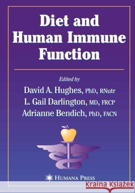 Diet and Human Immune Function David A. Hughes Andrianne Bendich L. Gail Darlington 9781588292063 Humana Press