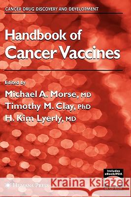 Handbook of Cancer Vaccines Michael A. Morse Timothy M. Clay H. Kim Lyerly 9781588292094