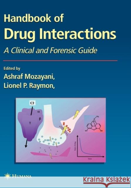 Handbook of Drug Interactions: A Clinical and Forensic Guide Mozayani, Ashraf 9781588292117 Humana Press