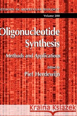 Oligonucleotide Synthesis: Methods and Applications Herdewijn, Piet 9781588292339 Humana Press