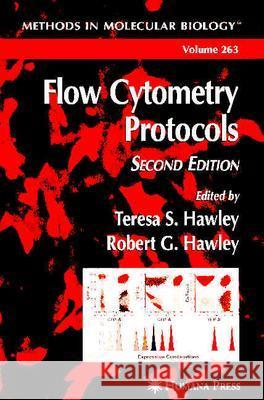 Flow Cytometry Protocols Teresa S. Hawley Robert G. Hawley 9781588292353