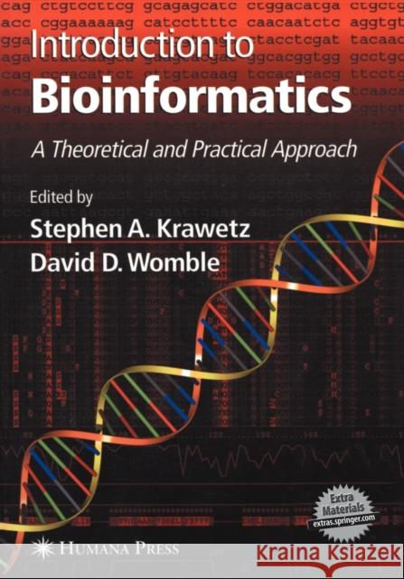 Introduction to Bioinformatics: A Theoretical and Practical Approach Krawetz, Stephen a. 9781588292414 Humana Press