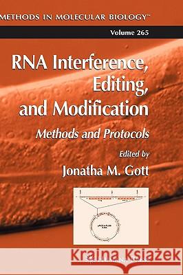 RNA Interference, Editing, and Modification: Methods and Protocols Gott, Jonatha M. 9781588292421 Humana Press