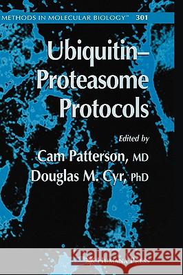Ubiquitin-Proteasome Protocols Cam Patterson Cam Patterson Douglas M. Cyr 9781588292520 Humana Press