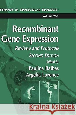 Recombinant Gene Expression Balbas, Paulina 9781588292629 Humana Press