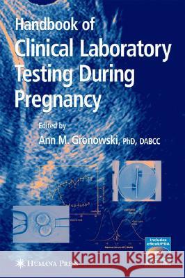 Handbook of Clinical Laboratory Testing During Pregnancy Ann M. Gronowski Ann M. Gronowski 9781588292704 Humana Press