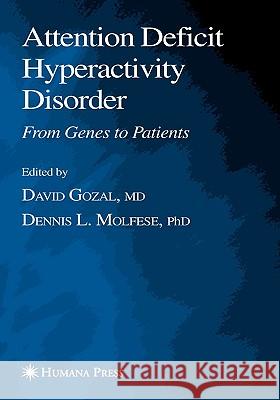 Attention Deficit Hyperactivity Disorder: From Genes to Patients Gozal, David 9781588293121