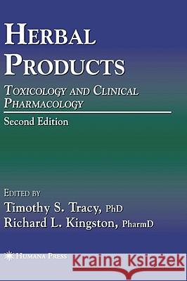 Herbal Products: Toxicology and Clinical Pharmacology Tracy, Timothy S. 9781588293138 Humana Press