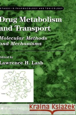 Drug Metabolism and Transport: Molecular Methods and Mechanisms Lash, Lawrence H. 9781588293244