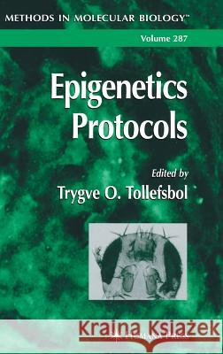 Epigenetics Protocols Trygve O. Tollefsbol Trygve O. Tollefsbol 9781588293367 Humana Press