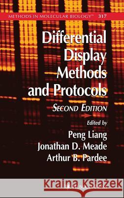 Differential Display Methods and Protocols Peng Liang Jonathan D. Meade Arthur B. Pardee 9781588293381