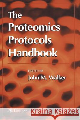 The Proteomics Protocols Handbook John M. Walker John M. Walker 9781588293435