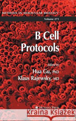 B Cell Protocols Hua Gu Klaus Rajewsky Hau Gu 9781588293473 Humana Press