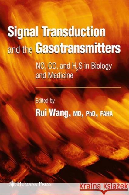 Signal Transduction and the Gasotransmitters: No, Co, and H2s in Biology and Medicine Wang, Rui 9781588293497 Humana Press