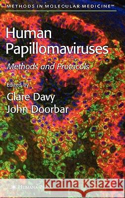 Human Papillomaviruses: Methods and Protocols Davy, Clare 9781588293732 Humana Press