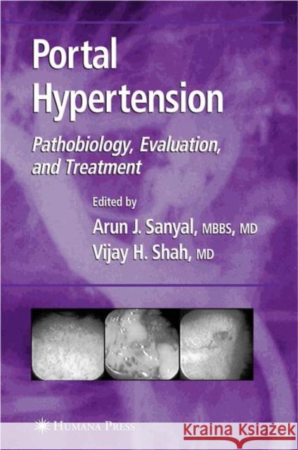 Portal Hypertension: Pathobiology, Evaluation, and Treatment Sanyal, Arun J. 9781588293862 Humana Press