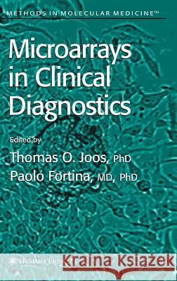 Microarrays in Clinical Diagnostics Thomas O. Joos Thomas O. Joos Paolo Fortina 9781588293947 Humana Press