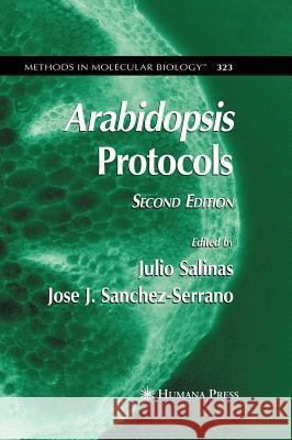 Arabidopsis Protocols, 2nd Edition Julio Salinas Julio Salinas Jose J. Sanchez-Serrano 9781588293954 Humana Press
