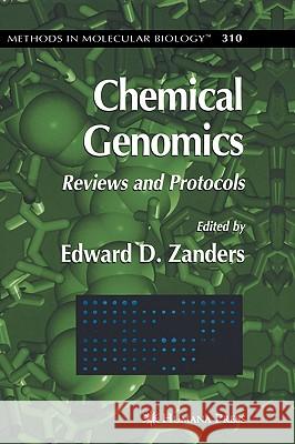 Chemical Genomics: Reviews and Protocols Zanders, Edward D. 9781588293992 Humana Press