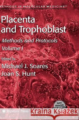 Placenta and Trophoblast: Methods and Protocols, Volume I Soares, Michael J. 9781588294043 Humana Press