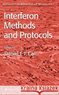 Interferon Methods and Protocols Daniel J. J. Carr Daniel J. J. Carr 9781588294180