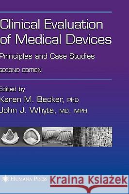 Clinical Evaluation of Medical Devices: Principles and Case Studies Becker, Karen M. 9781588294227 Humana Press