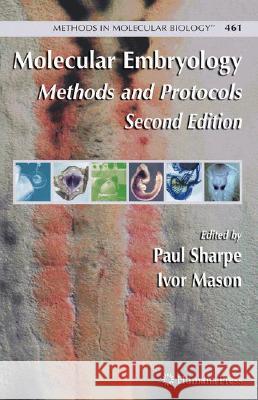 Molecular Embryology: Methods and Protocols Sharpe, Paul 9781588294319 Humana Press