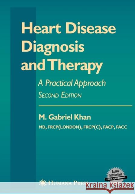 Heart Disease Diagnosis and Therapy: A Practical Approach Khan, M. Gabriel 9781588294395 Humana Press