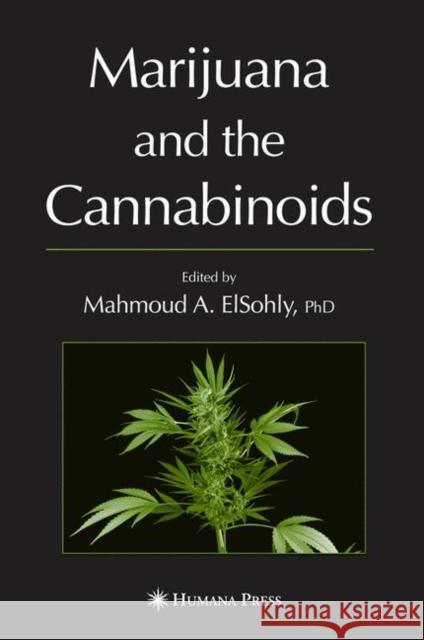 Marijuana and the Cannabinoids Mahmoud A. Elsohly 9781588294562 Humana Press