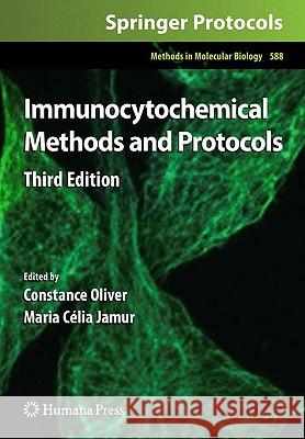 Immunocytochemical Methods and Protocols Constance Oliver Constance Oliver Maria Celia Jamur 9781588294630 Humana Press