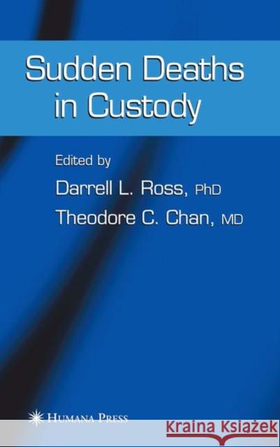 Sudden Deaths in Custody Darrell L. Ross Theodore C. Chan 9781588294753 Humana Press