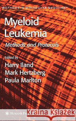 Myeloid Leukemia: Methods and Protocols Iland, Harry 9781588294852 Humana Press