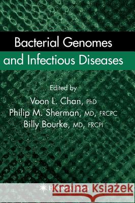 Bacterial Genomes and Infectious Diseases V. L. (Ricky) Chan Voon L. Chan V. L. (Ricky) Chan 9781588294968 Humana Press