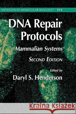 DNA Repair Protocols Daryl S. Henderson Daryl S. Henderson 9781588295132 Humana Press
