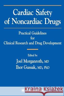 Cardiac Safety of Noncardiac Drugs: Practical Guidelines for Clinical Research and Drug Development Morganroth, Joel 9781588295156 Humana Press