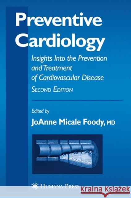 Preventive Cardiology: Insights Into the Prevention and Treatment of Cardiovascular Disease Foody, Jo Anne Micale 9781588295217 Humana Press