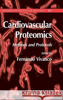 Cardiovascular Proteomics: Methods and Protocols Vivanco, Fernando 9781588295354 Humana Press