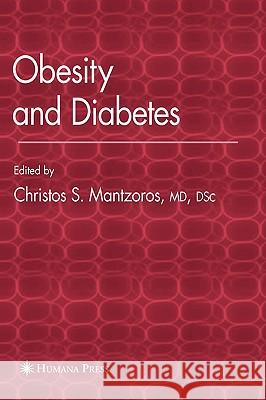 Obesity and Diabetes Christos S. Mantzoros Christos S. Mantzoros 9781588295385 Humana Press
