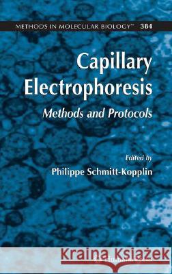 Capillary Electrophoresis: Methods and Protocols Schmitt-Kopplin, Philippe 9781588295392 Humana Press