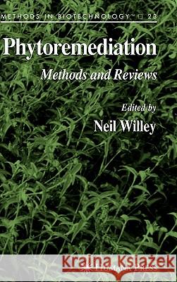 Phytoremediation: Methods and Reviews Willey, Neil 9781588295415 HUMANA PRESS INC.,U.S.