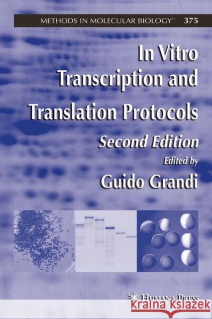 In Vitro Transcription and Translation Protocols Guido Grandi Guido Grandi 9781588295583 Humana Press