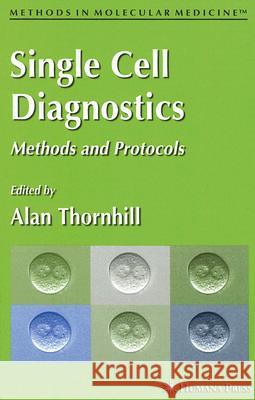 Single Cell Diagnostics: Methods and Protocols Thornhill, Alan R. 9781588295781